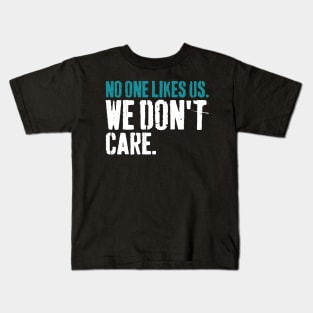 No One Likes Us We Don't Care Philly Motivational Kids T-Shirt